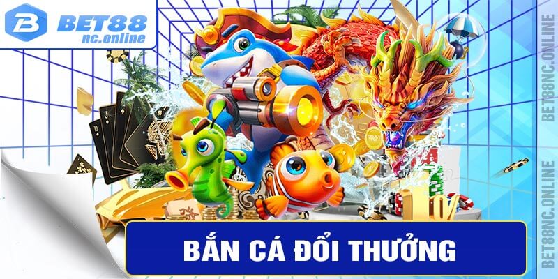 Siêu phẩm bắn cá đổi thưởng