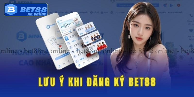 Nhưng lưu ý khi đăng ký bet88 đơn giản