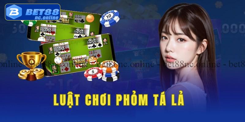 Luật chơi cơ bản trò chơi phỏm tá lả