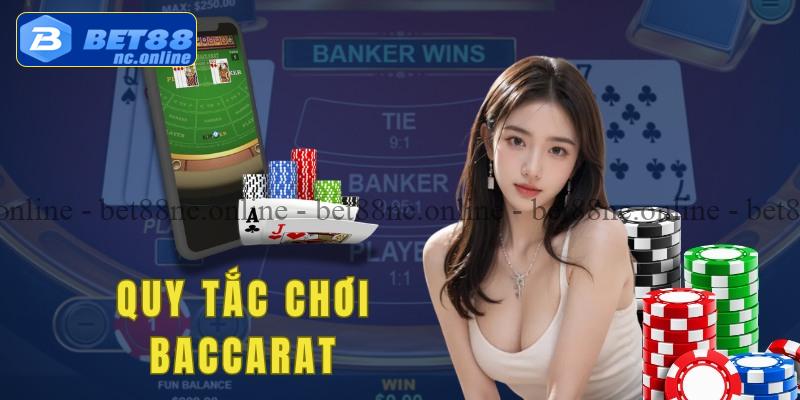 Quy tắc chơi baccarat trực tuyến