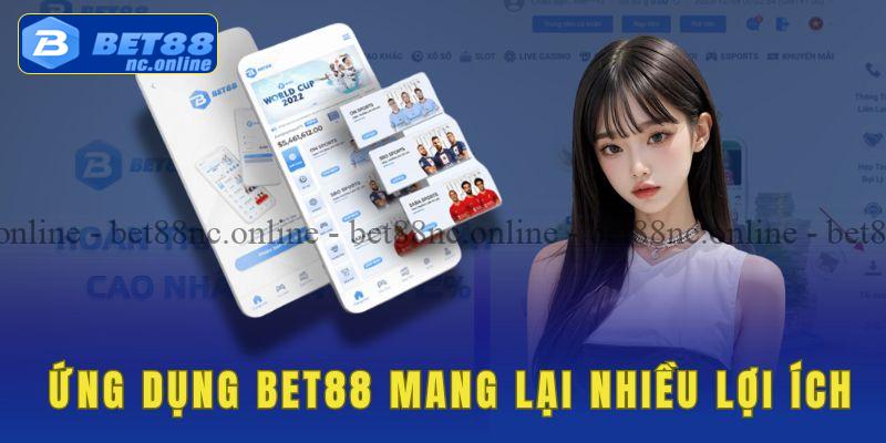 Những lợi ích của ứng dụng bet88 mang lại