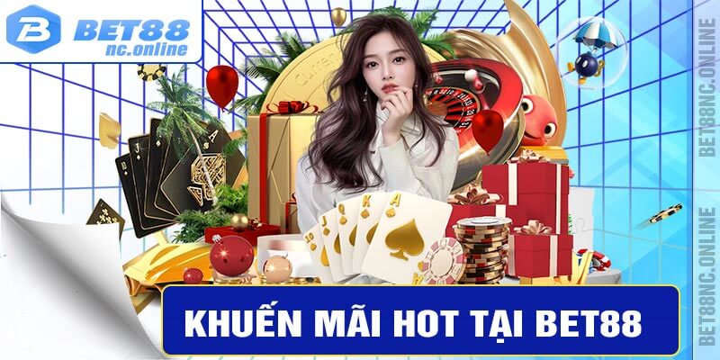 Khuyến mãi cực cháy tại bet88